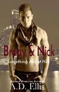 Brody & Nick: Something About Him