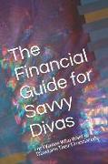 The Financial Guide for Savvy Divas: For Women Who Want to Transform Their Financial Life