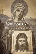 Veronica's Veil: Companion Prayer Book