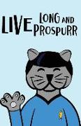 Live Long and Prospurr Journal