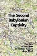 The Second Babylonian Captivity: The Fate of the Jews in Eastern Europe since 1941