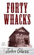 Forty Whacks: Forty Whacks