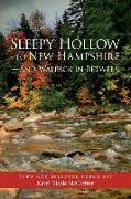 Sleepy Hollow to New Hampshire-and Walpack In-Between: New and Selected Poems by Kerri Nicole McCaffrey