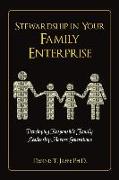 Stewardship In Your Family Enterprise: Developing Responsible Family Leadership Across Generations