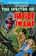 Spectre of Suicide Swamp, The, & It's Magic, You Dope!