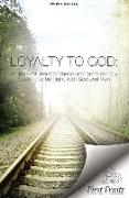 Loyalty to God: An earnest word with those who are sincerely seeking to be right with God and man