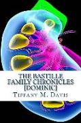 The Bastille Family Chronicles: Dominic: A Bastille Family Novel