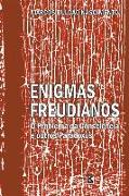 Enigmas freudianos: O problema da consciência e outros paradoxos: Novas articulações entre psicanálise, ciência e filosofia