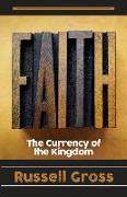 Faith: The Currency of The Kingdom