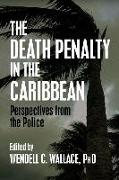 The Death Penalty in the Caribbean: Perspectives from the Police