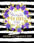 Stronzate da fare oggi: Agenda settimanale 2018 italiano: 19x23cm