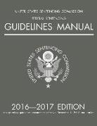 Federal Sentencing Guidelines Manual, 2016-2017 Edition