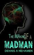 The Making Of A Madman