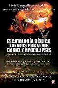 Escatologia Biblica eventos por venir Daniel y Apocalipsis