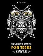 Coloring Books For Teens: Owls: Advanced Coloring Pages for Teenagers, Tweens, Older Kids, Boys & Girls, Detailed Zendoodle Animal Designs, Crea