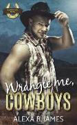 Wrangle Me, Cowboys: A Reverse Harem Forbidden Romance
