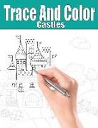 Trace and Color: Castles: Adult Activity Book