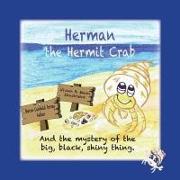 Herman the Hermit Crab: and the mystery of the big, black, shiny thing