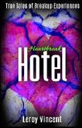 Heartbreak Hotel: True Tales of Breakup Experiences