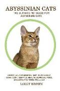 Abyssinian Cats: Abyssinian Cat General Info, Purchasing, Care, Cost, Keeping, Health, Supplies, Food, Breeding and More Included! The