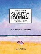 The Ultimate Sketch Journal for Painters