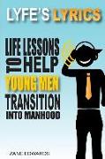 Lyfe's Lyrics: Life Lessons To Help Young Men Transition Into Manhood