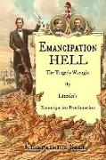 Emancipation Hell: The Tragedy Wrought by Lincoln's Emancipation Proclamation