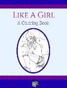 Like a Girl: A Coloring Book