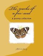 The works of a free soul: A poetry collection