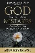 God Doesn't Make Mistakes: Confessions of a Transgender Christian