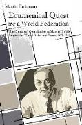 Ecumenical Quest for a World Federation: The Churches' Contribution to Marshal Public Support for World Order and Peace, 1919-1945