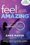 Feel Amazing and Look Even Better: Understanding the Happiness Cycle