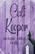 Cult Keeper: Part Two Of The Loyalty Lock Series Second Edition