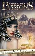 Cleopatra's Passions: The Secret Life Of The Queen Of The Nile