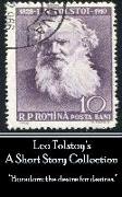 Leo Tolstoy - A Short Story Collection: "Boredom: the desire for desires."