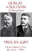 W.S Gilbert & Arthur Sullivan - Trial By Jury: "Where is the Plaintiff?"
