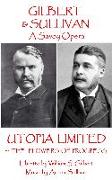 W.S Gilbert & Arthur Sullivan - Utopia Limited: or The Flowers of Progress