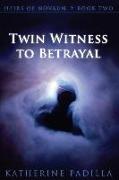 Twin Witness to Betrayal