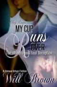 My Cup Runs Over: The Ultimate and Final Deception