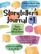 Storyteller's Journal #1: What You Need to Know: A Write-In Journal for the Oral Storyteller