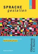Sprache gestalten, Ausgabe R für Realschulen in Bayern, 10. Jahrgangsstufe, Abschlussprüfung Deutsch, Arbeitsheft mit Lösungen