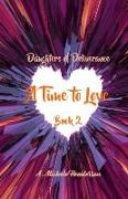 Daughters of Deliverance: A Time To Love