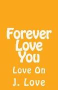 Forever Love You: Love On