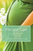 Prenatal Care: Empowerment Strategies for a Vibrant Pregnancy