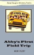 Abby's First Field Trip: Abby Douglas Mystery Series
