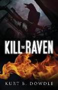 Kill the Raven: A Thriller