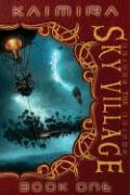 Kaimira: The Sky Village: Book One