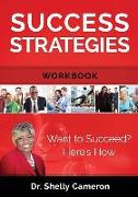 Success Strategies Workbook: Want to Succeed? Here's How
