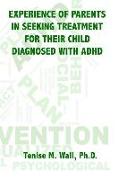 Experience of Parents in Seeking Treatment for their Child Diagnosed with ADHD