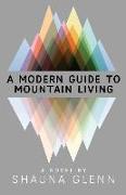 A Modern Guide To Mountain Living
